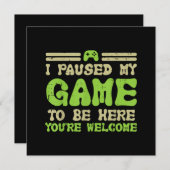 Even Pauzeerde Ik Mijn Game Om Hier Te Zijn Funny  Kaart (Voorkant / Achterkant)