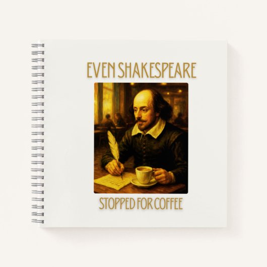Even Shakespeare Stopped for Coffee Notebook Notitieboek (Voorkant)