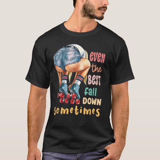 Even The Best Fall Down Sometimes  Roller Skates T-shirt (Voorkant)