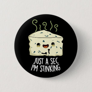 Even wachten, ik stink grappige kaassaus donker BG Ronde Button 5,7 Cm