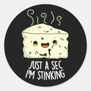 Even wachten, ik stink grappige kaassaus donker BG Ronde Sticker