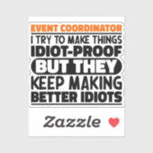Evenementcoördinator Ik probeer dingen grappig te  Sticker (Vel)