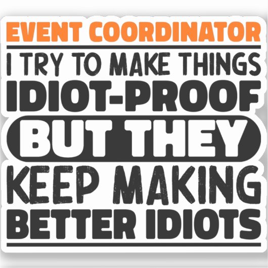Evenementcoördinator Ik probeer dingen grappig te  Sticker (Voorkant)