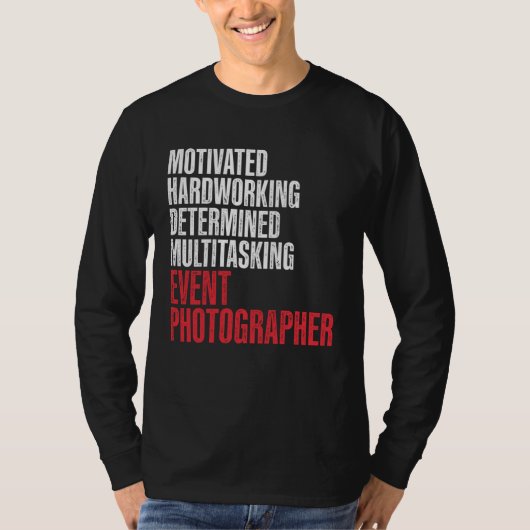 Event Photographer Photography Staff Hardworking P T-shirt (Voorkant)