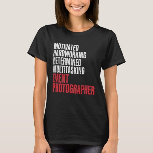 Event Photographer Photography Staff Hardworking P T-shirt (Voorkant)