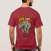 Evenwichtskunst Als.. Grappig Olifant Circus Wiel T-shirt (Achterkant)