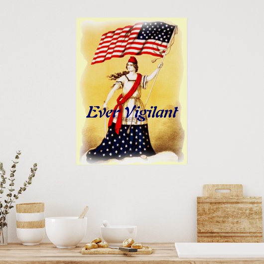 "Ever Vigilant"  Patriottisch poster (Keuken)