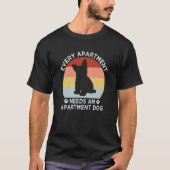 Every Apartment Needs an Apartment Dog Yorkshire T T-shirt (Voorkant)
