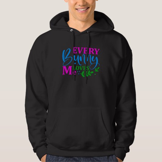 Every Bunny Loves Me Easter Holy Christian Holiday Hoodie (Voorkant)