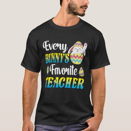 Every Bunny's Favorite Teacher Easter Egg Hunting  T-shirt (Voorkant)
