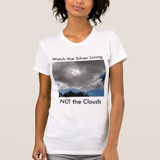 Every Cloud Has A Silver Lining T-Shirt (Voorkant)