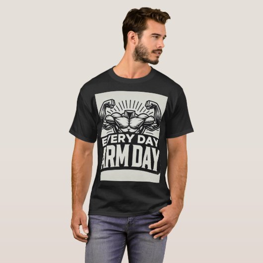 Every day Arm day T-shirt (Voorkant volledig)