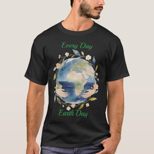 Every Day Earth Day Floral Globe With Hands T-shirt (Voorkant)