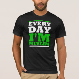 Every Day i'm Muslim T-shirt