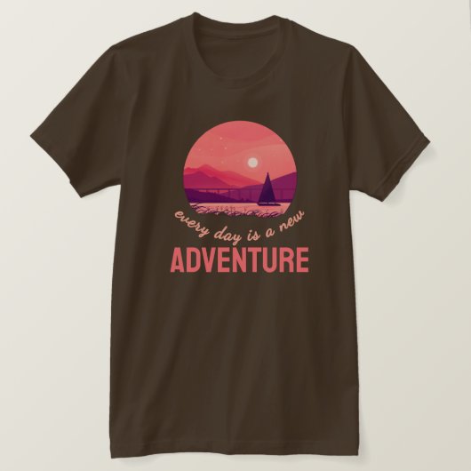 Every Day Is A New Adventure T-Shirt (Design voorkant)