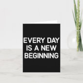 Every Day Is A New Beginning, Insrational, Life Qu Kaart (Voorkant)