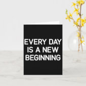 Every Day Is A New Beginning, Insrational, Life Qu Kaart (Gele Bloem)