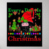 Every Day Is Christmas T Shirt Poster (Voorkant)