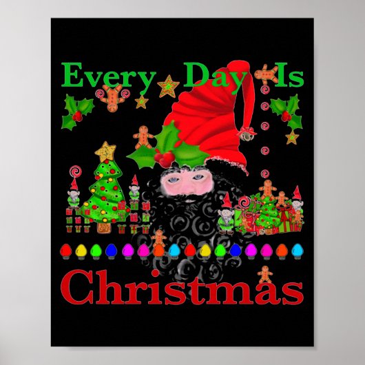 Every Day Is Christmas T Shirt  Poster (Voorkant)