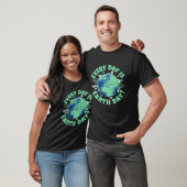 Every Day Is Earth Day Environmental Climate Chang T-shirt (Unisex)