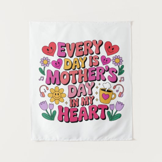 Every Day Is Mother’s Day In My Heart Wandkleed (Voorkant)