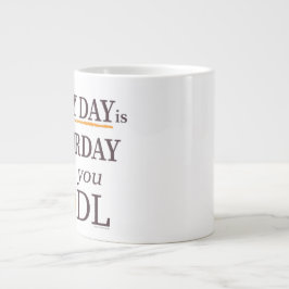 Every Day is Satsurday Jumbo Mug Grote Koffiekop