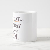 Every Day is Satsurday Jumbo Mug Grote Koffiekop (Voorkant)