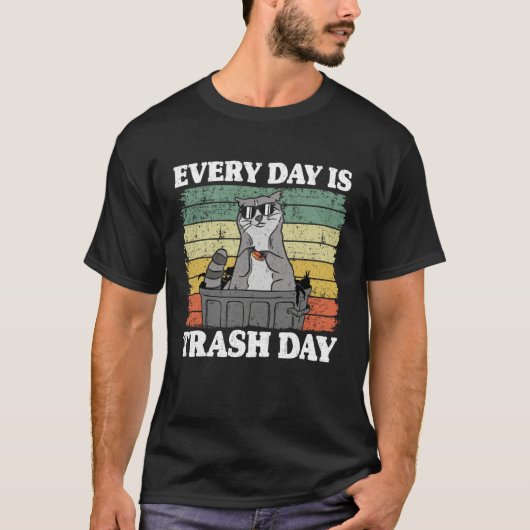 Every Day Is Trash Day Garbage Can Raccoon 5 T-shirt (Voorkant)