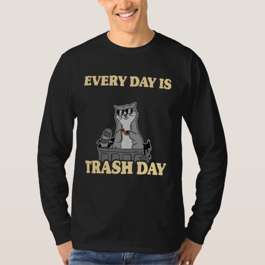 Every Day Is Trash Day Garbage Can Raccoon T-shirt (Voorkant)
