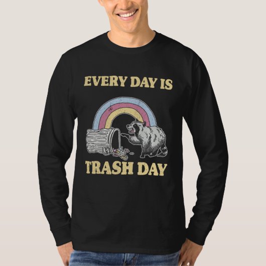 Every Day Is Trash Day Garbage Can Rainbow Raccoon T-shirt (Voorkant)