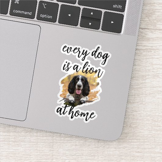 Every Dog Is a Lion at Home – Custom Dog Photo Sticker (Detail)