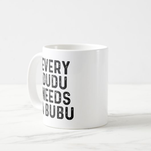 Every Dudu Needs a Bubu Funny Couples Quote Koffiemok (Voorkant links)
