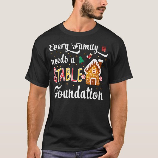 Every Family Needs a Stable Foundation Christmas T-shirt (Voorkant)