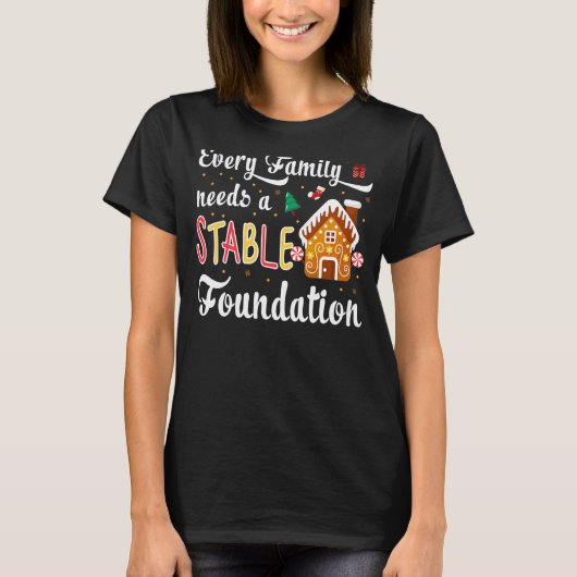 Every Family Needs a Stable Foundation Christmas T-shirt (Voorkant)