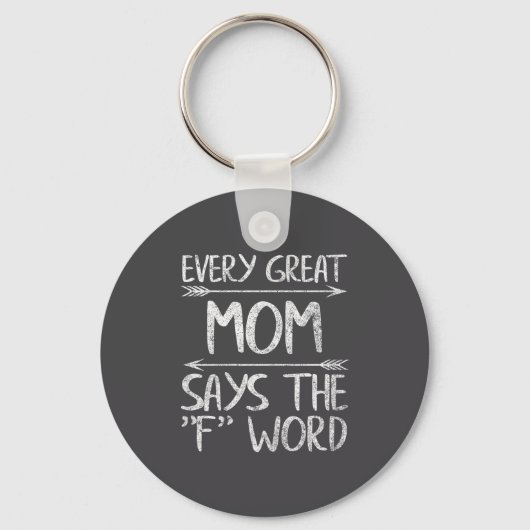 Every Great Mom Says The F Word Shirt Funny Mother Sleutelhanger (Voorkant)