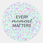 Every moment matters sticker (Voorkant)