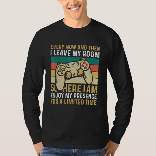 Every Now And Then I Leave My Room Gaming T-shirt (Voorkant)