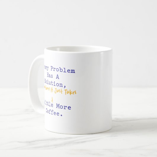 Every Problem Has Solution More Coffee Math Koffiemok (Voorkant links)