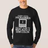 Every Programmer Has Lost A Day To Misplaced A Sem T-shirt (Voorkant)