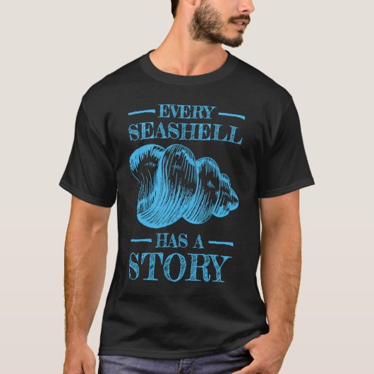 Every Seashell Has a Story Sea Shell Collecting T-shirt (Voorkant)