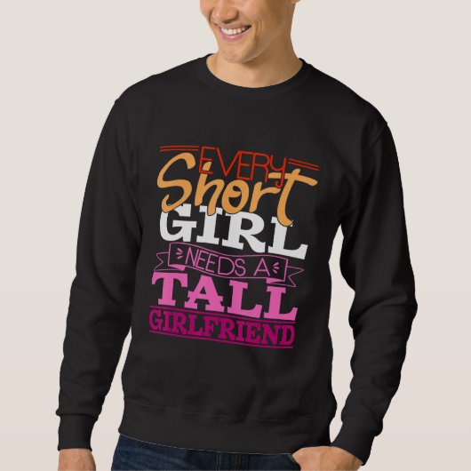 Every Short Girl Needs A Tall Girlfriend Lesbian L Trui (Voorkant)