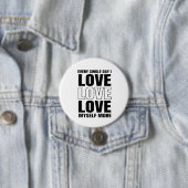 Every Single Day I Love Myself More Button (In situ)