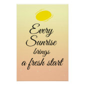 Every sunshine brings a fresh start perfect poster (Voorkant)