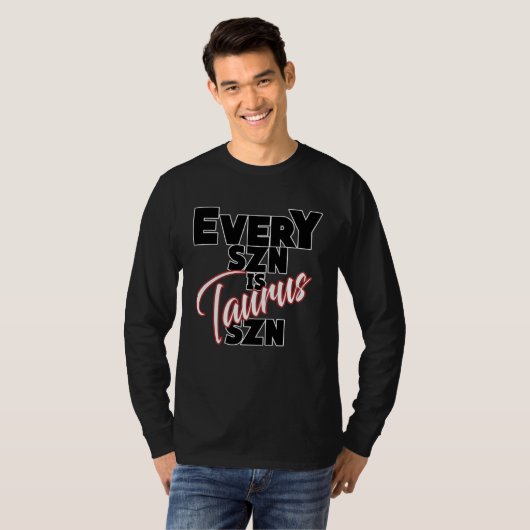 Every SZN is TAURUS SZN T-shirt (Voorkant volledig)