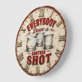 Everybody Deserves Another Shot Funny Bar Quote Grote Klok (Hoek)