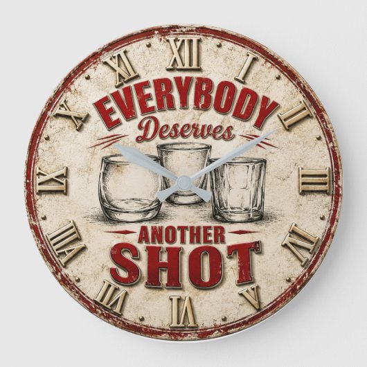 Everybody Deserves Another Shot Funny Bar Quote Grote Klok (Voorkant)