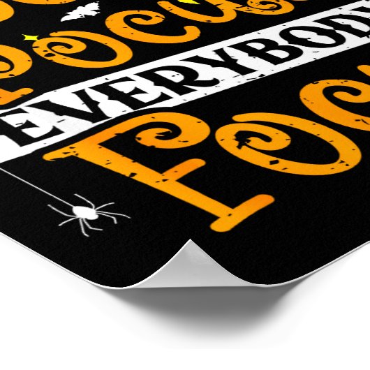 Everybody Focus Funny Halloween Teacher Men Women  Poster (Hoek)