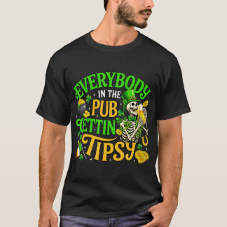 Everybody In The Pub Getting Tipsy St Patricks Day T-shirt