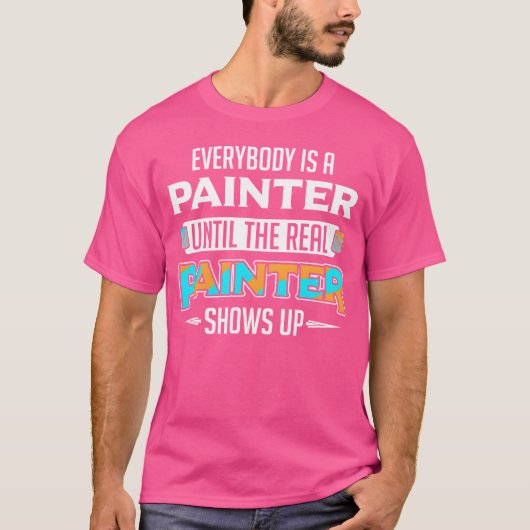 Everybody Is A Painter Untilhe Real Painter Show v T-shirt (Voorkant)