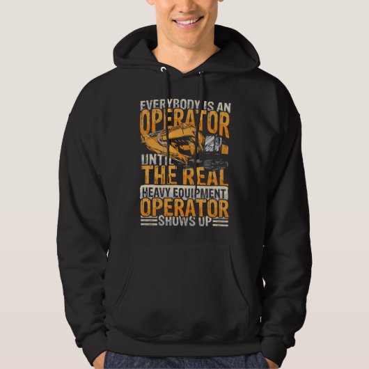 Everybody is an operator equipment & excavators hoodie (Voorkant)